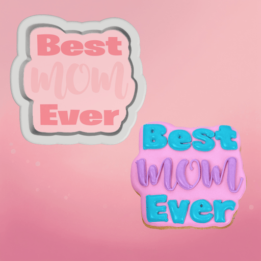 Best Mom Ever Plaque Cookie Cutter - The Cookie Countess