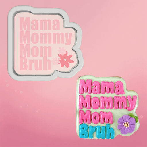 Mama Mommy Mom Bruh Plaque Cookie Cutter - The Cookie Countess