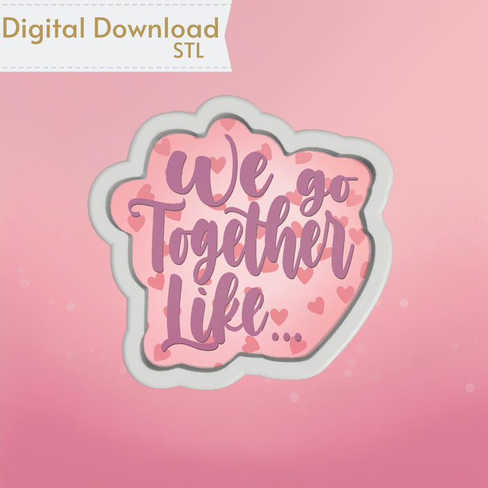 The Cookie Countess Digital Art Download We Go Together Like... Cookie Cutter STL