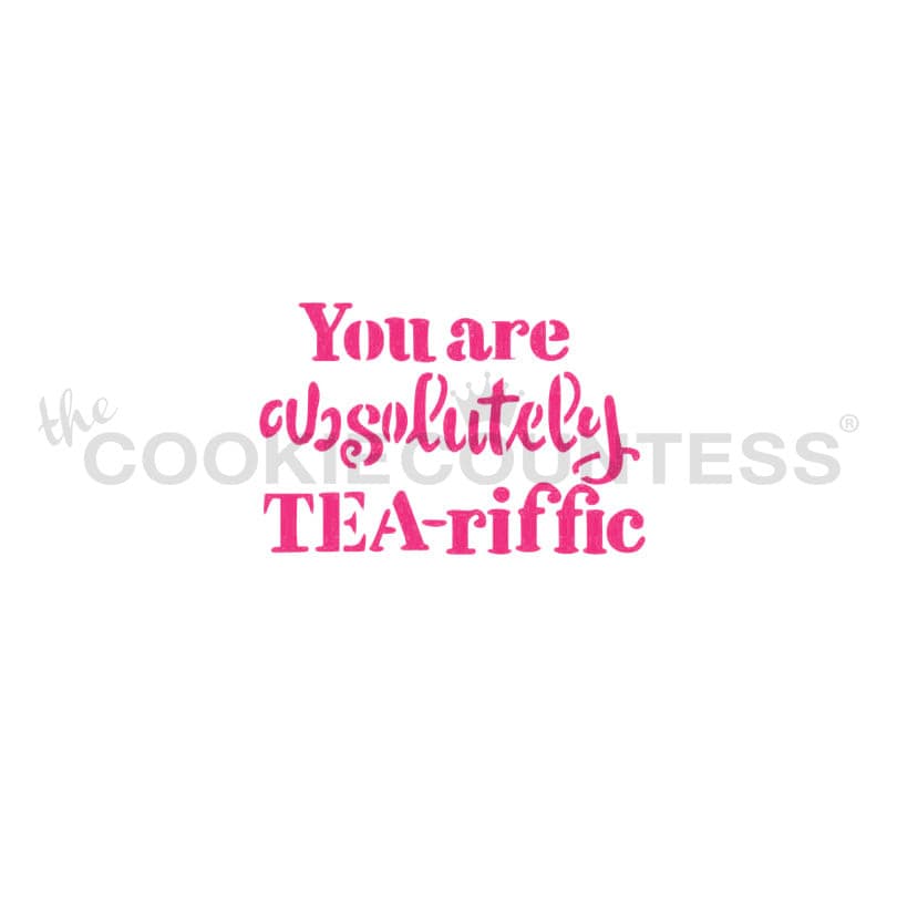 Flour Box Stencil -You are absolutely Tea-riffic — The Cookie Countess