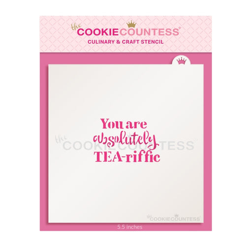 The Cookie Countess Stencil Default Flour Box Stencil -You are absolutely Tea-riffic