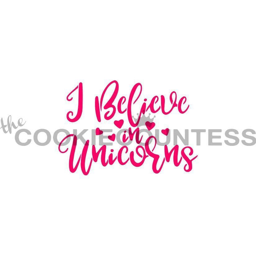 I Believe In Unicorns Stencil — The Cookie Countess