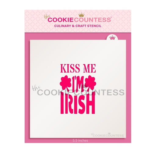 The Cookie Countess Stencil Kiss Me I'm Irish (with Shamrocks) Stencil