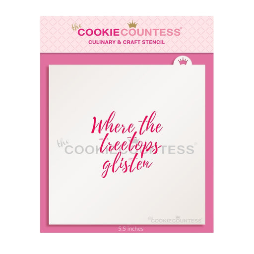 The Cookie Countess Stencil Where the Treetops Glisten Stencil